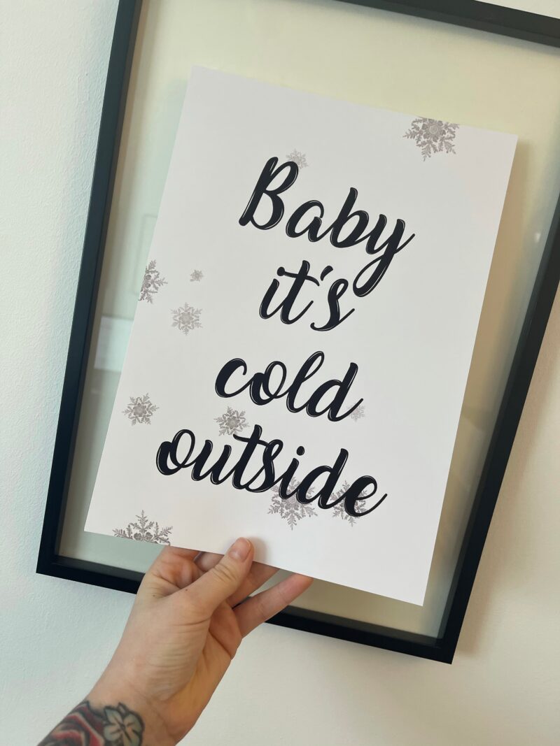 Baby It's Cold Outside Snowflakes Winter Christmas Seasonal Wall Home Decor Print - Image 2