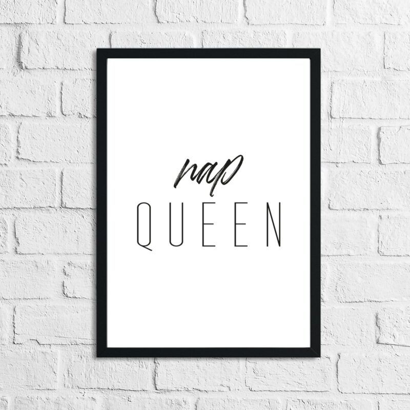 Nap Queen Black Room Quote Wall Decor Print