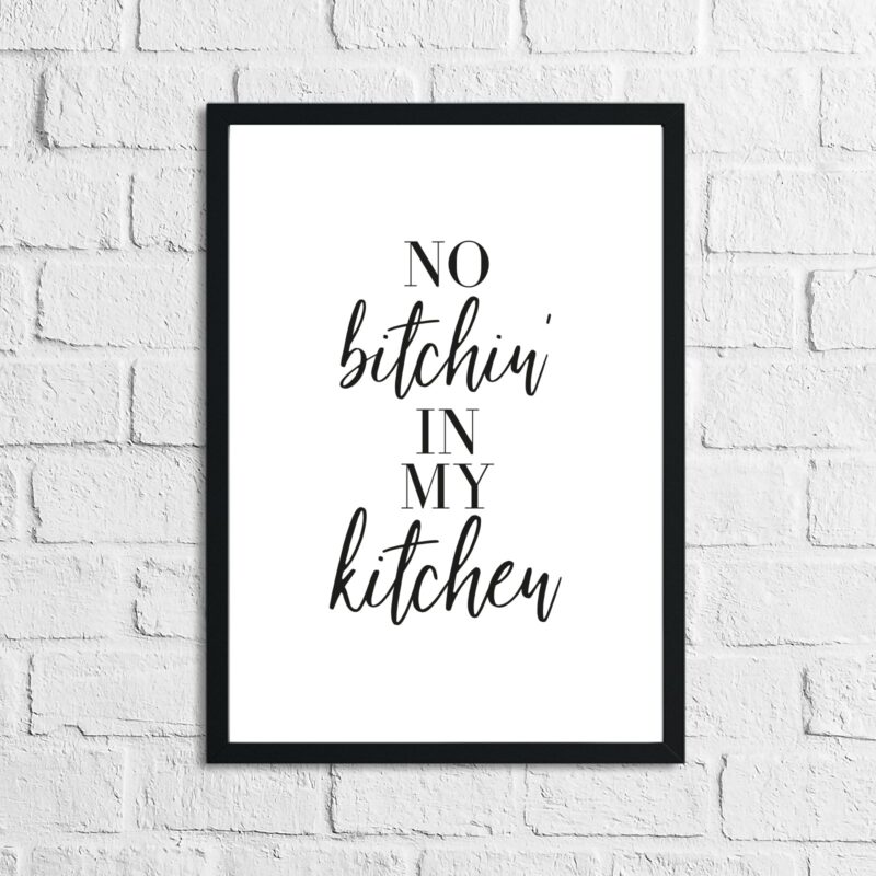 No Bitchin In My Kitchen 2 Simple Wall Decor Print