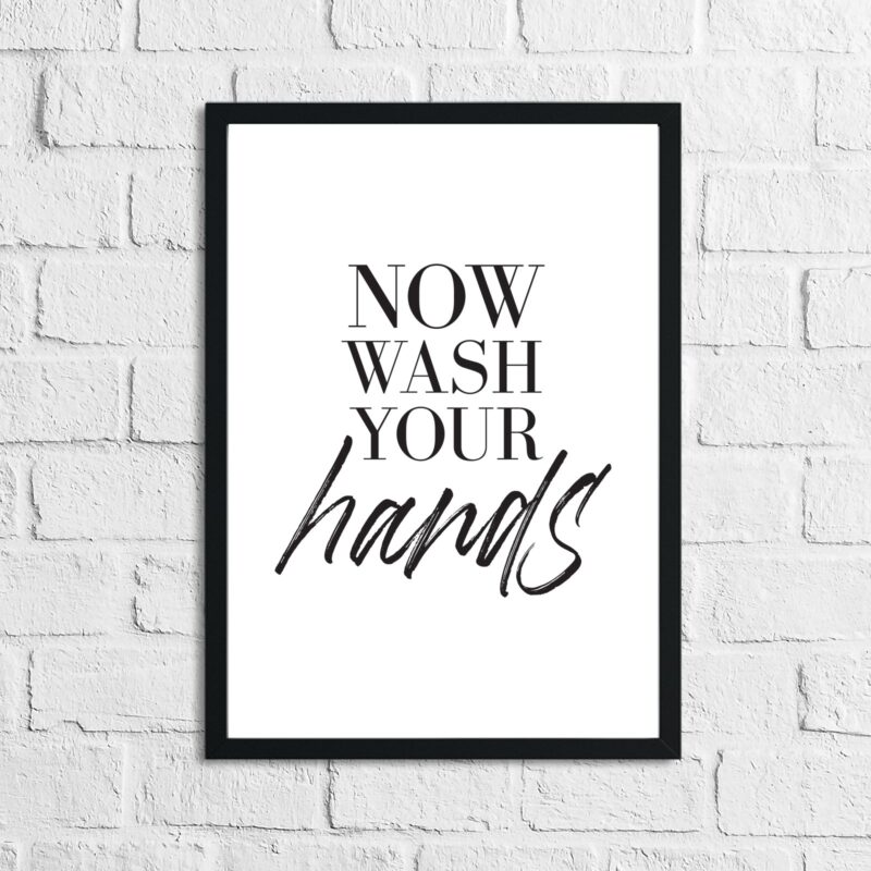 Now Wash Your Hands Bathroom Wall Decor Print - Image 2