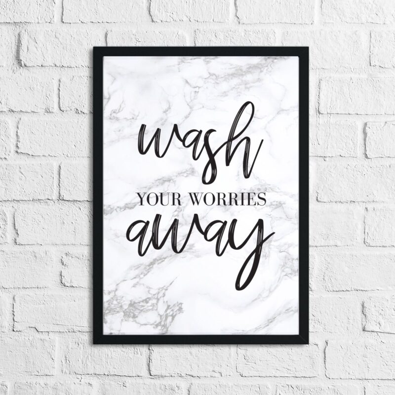 Wash Your Worries Away Marble Bathroom Wall Decor Print (With Or Without Marble) - Image 2
