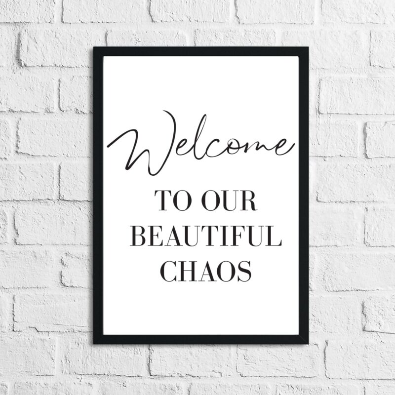 Welcome To Our Beautiful Chaos Home Simple Home Wall Decor Print - Image 2