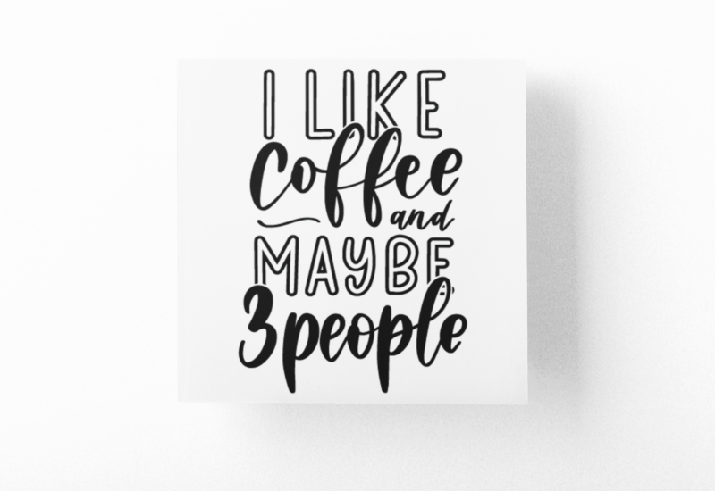 I Like Coffee And Maybe 3 People Sarcastic Sticker