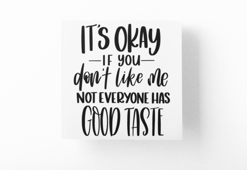 Its Ok If You Dont Like Me Sarcastic Sticker